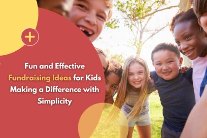 Fun and Effective Fundraising Ideas for Kids Making a Difference with Simplicity By Fred Layman